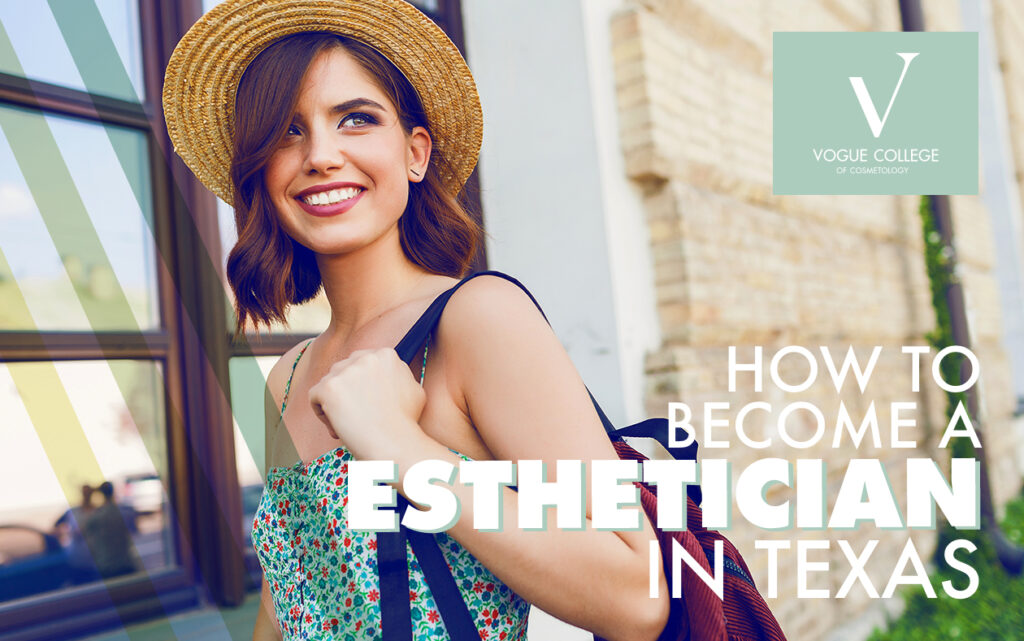 How to Become an Esthetician in Texas: What is the Process for ...